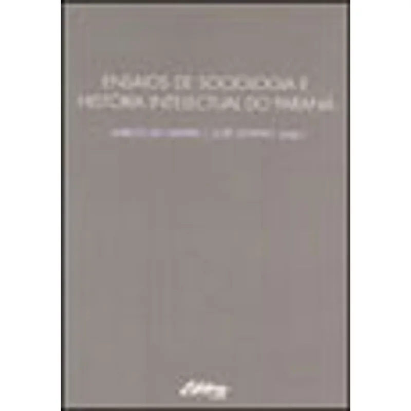 ENSAIOS DE SOCIOLOGIA E HISTÓRIA INTELECTUAL DO PARANÁ