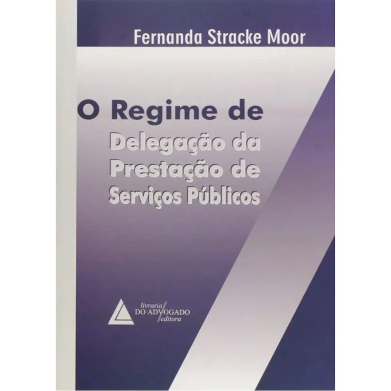 REGIME DE DELEGACAO DA PRESTACAO DE SERVICOS PUBLI