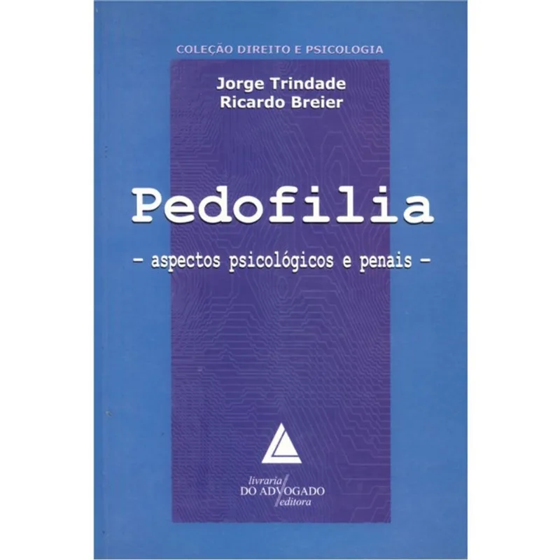 PEDOFILIA - ASPECTOS PSICOLOGICOS E PENAIS