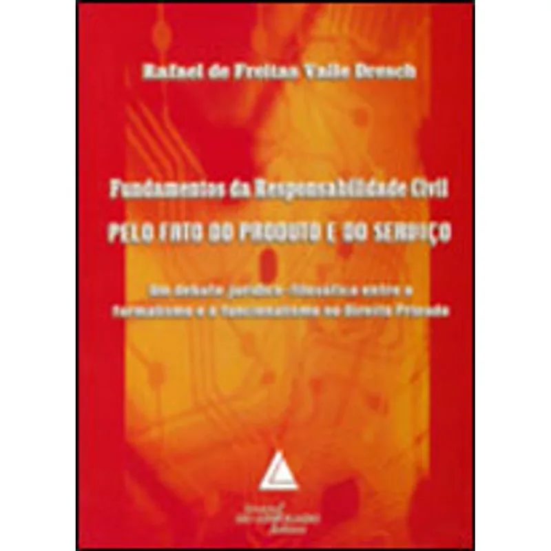 FUNDAMENTOS DA RESPONSABILIDADE CIVIL PELO FATO DO PRODUTO E DO SERVIÇO