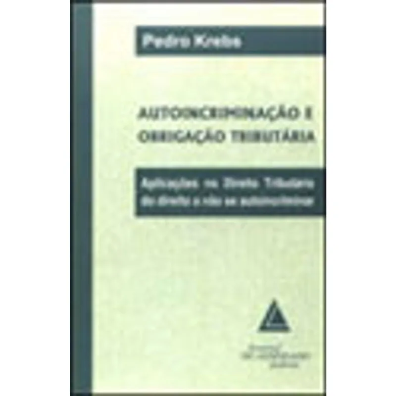 AUTOINCRIMINAÇAO E OBRIGAÇAO TRIBUTARIA