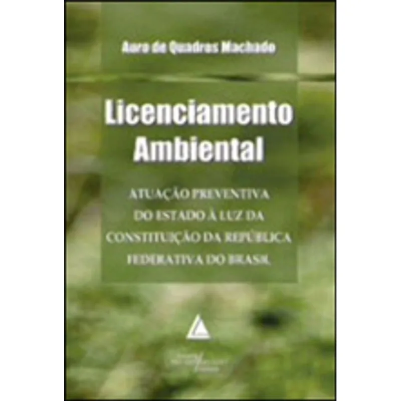 LICENCIAMENTO AMBIENTAL - ATUAÇAO PREVENTIVA DO ESTADO A LUZ DA CONSTITUIÇAO