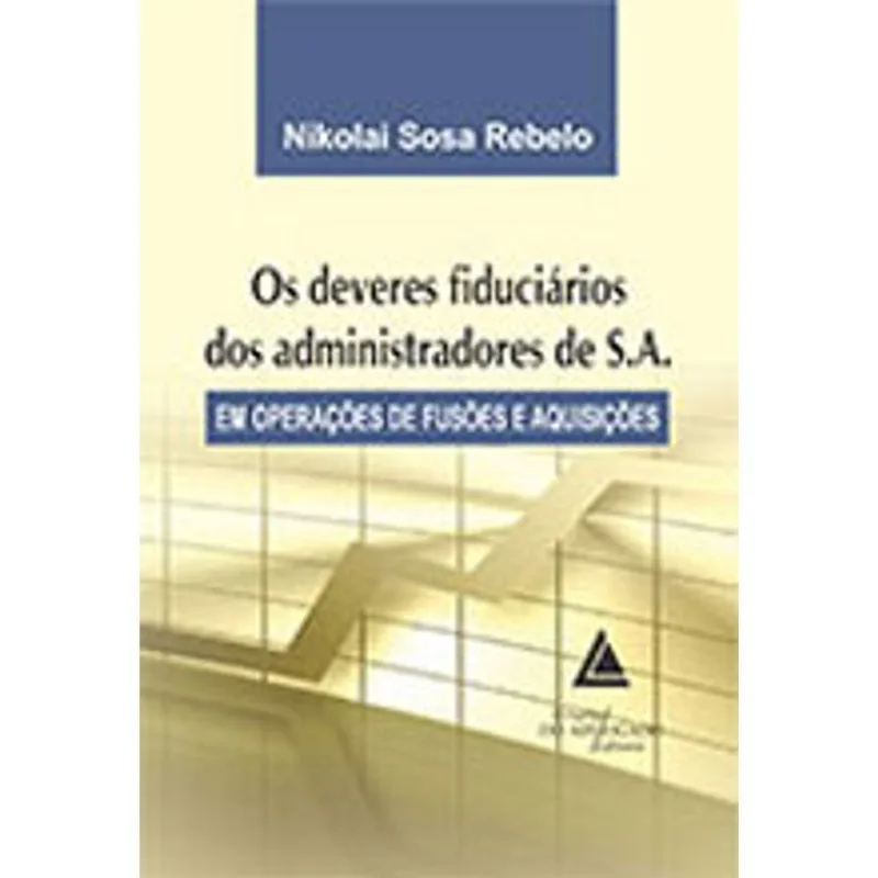 DEVERES FIDUCIARIOS DOS ADMINISTRADORES DE S.A., OS