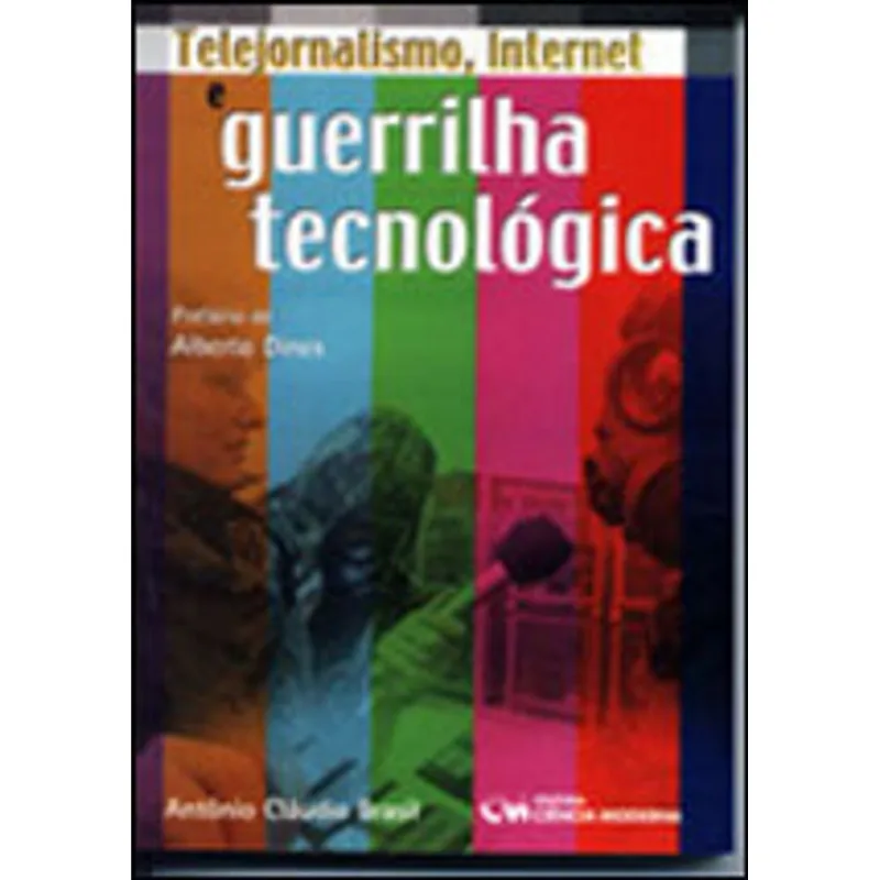 TELEJORNALISMO, INTERNET E GUERRILHA TECNOLOGICA