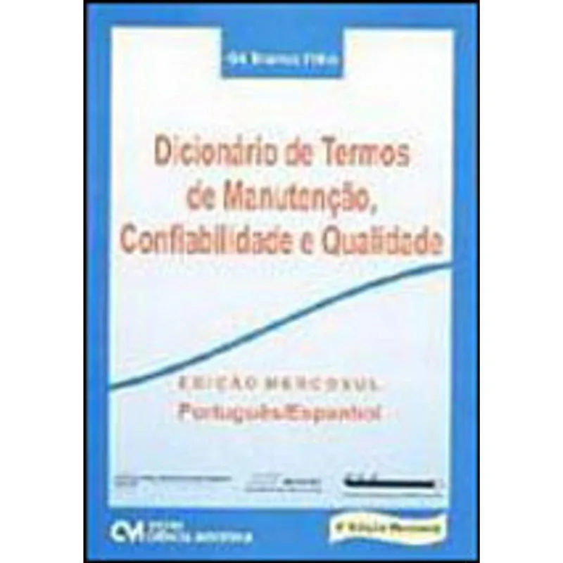 DICIONARIO DE TERMOS DE MANUTENÇAO, CONFIABILIDADE E QUALIDADE