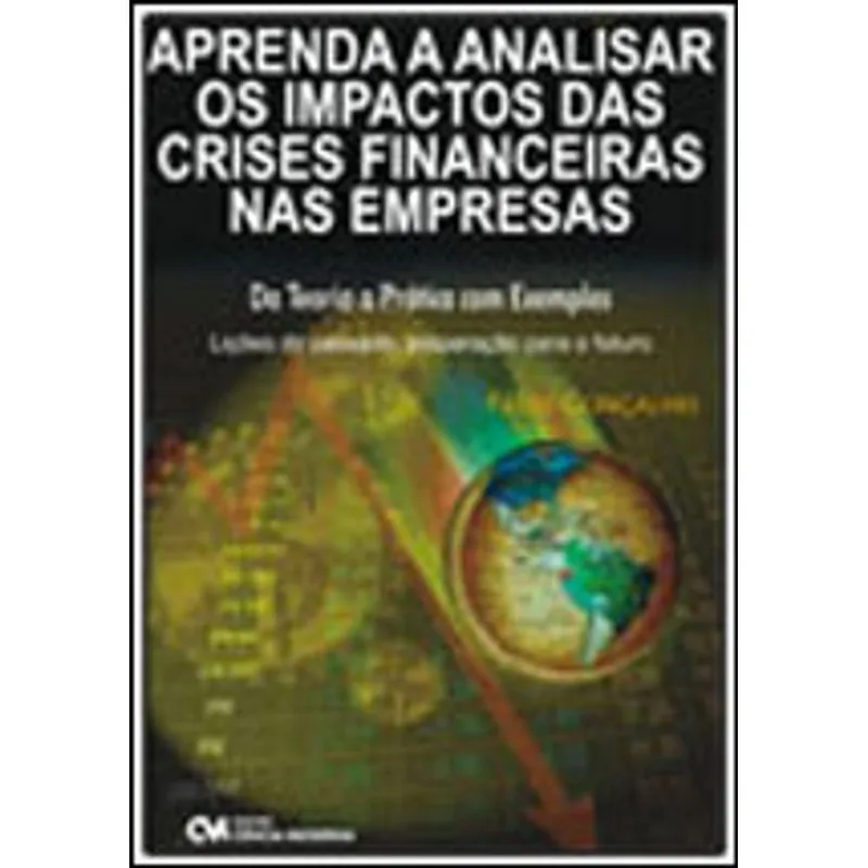 APRENDA A ANALISAR OS IMPACTOS DAS CRISES FINANCEIRAS NAS EMPRESAS