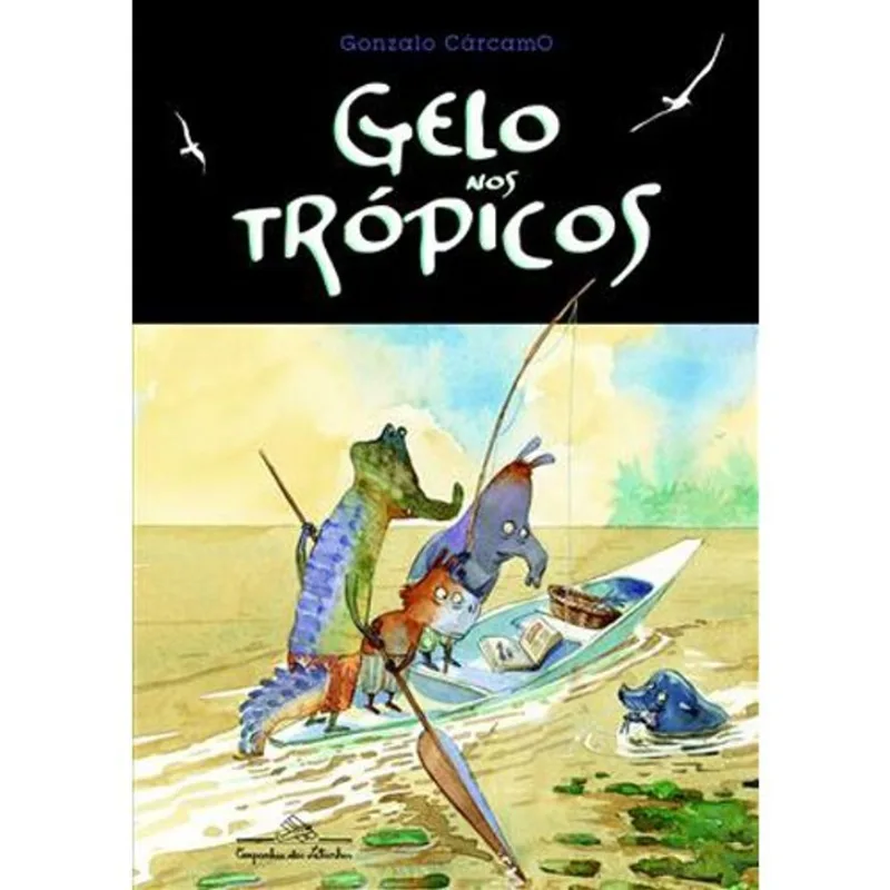 Livro Gelo Nos Trópicos Companhia Das Letrinhas (MP)