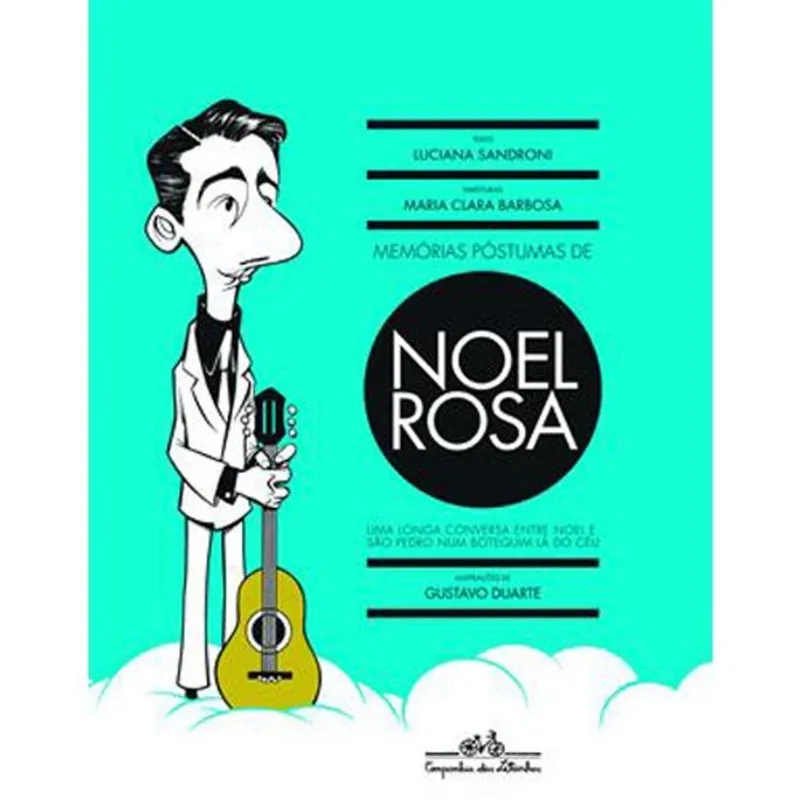 Livro Memórias Póstumas De Noel Rosa Companhia Das Letrinhas (MP)