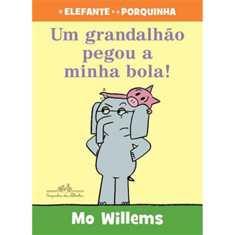 Livro Um Grandalhão Pegou A Minha Bola Companhia Das Letrinhas (MP)