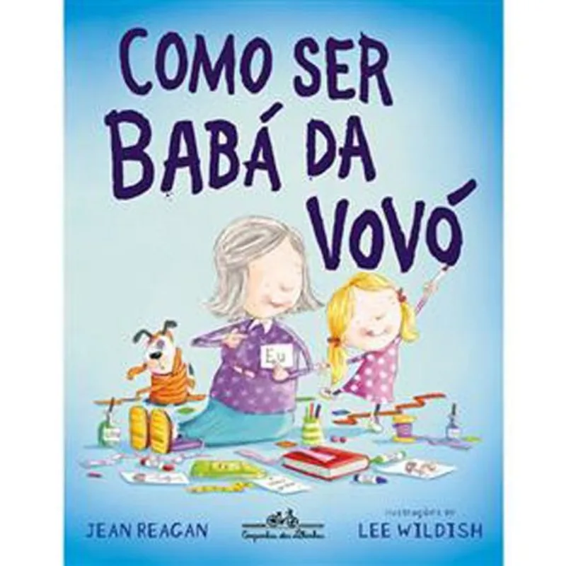 Livro Como Ser Babá Da Vovó Companhia Das Letrinhas (MP)