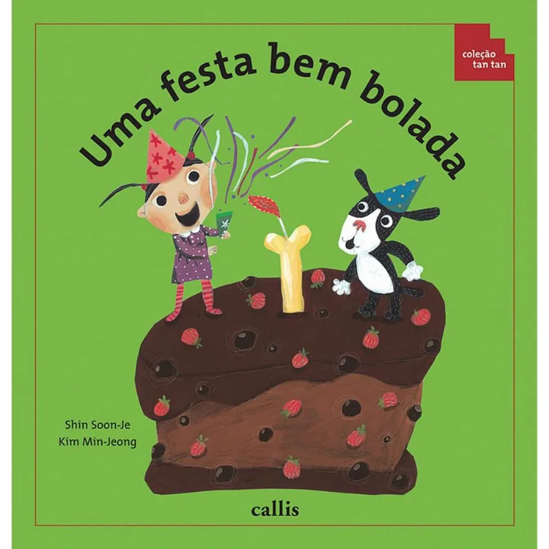 LIVRO UMA FESTA BEM BOLADA - ADIÇÃO E SUBTRAÇÃO - 2ª EDIÇÃO - COLEÇÃO TA N TAN (MP) - CALLIS
