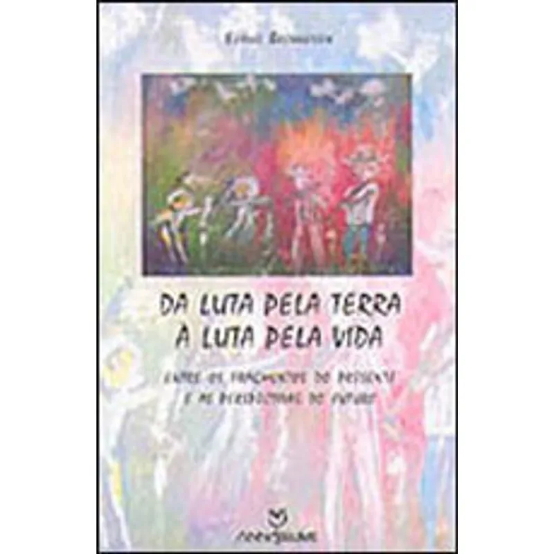 DA LUTA PELA TERRA A LUTA PELA VIDA