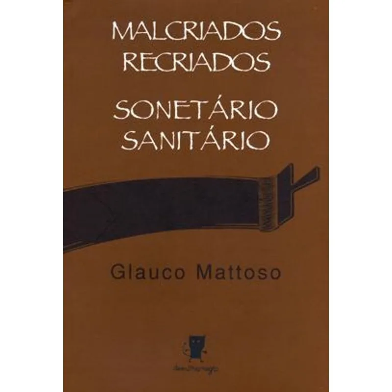 Malcriados Recriados - Sonetario Sanitario