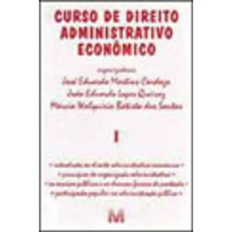 CURSO DE DIREITO ADMINISTRATIVO ECONÔMICO - VOLUME 1 - 1 ED./2006