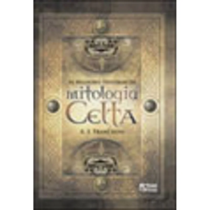 MELHORES HISTORIAS DA MITOLOGIA CELTA, AS