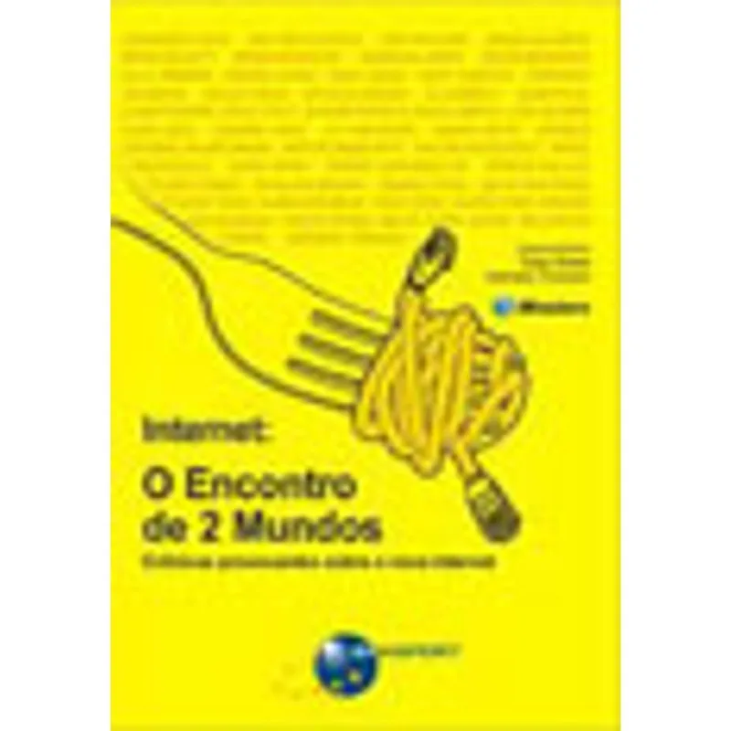 INTERNET - O ENCONTRO DE 2 MUNDOS