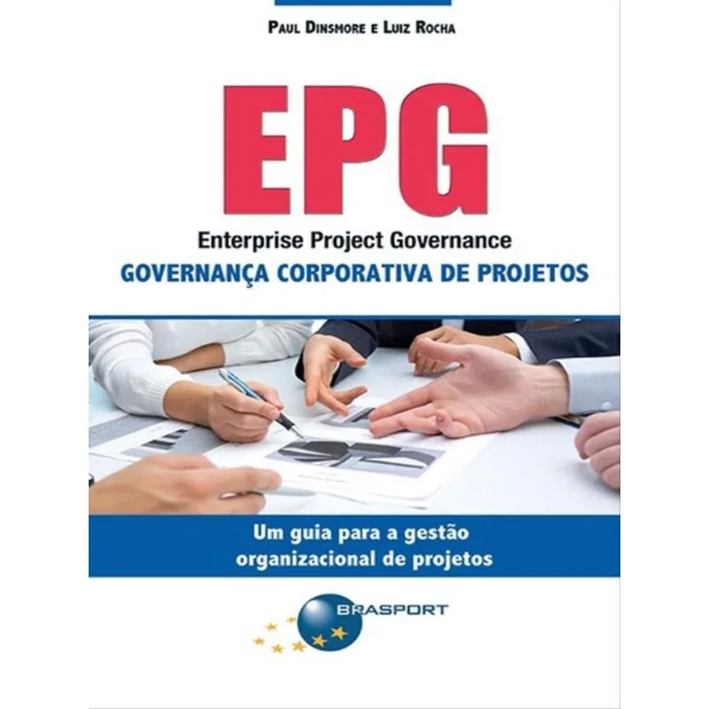 EPG - ENTERPRISE PROJECT GOVERNANCE - GOVERNANÇA CORPORATIVA DE PROJETOS