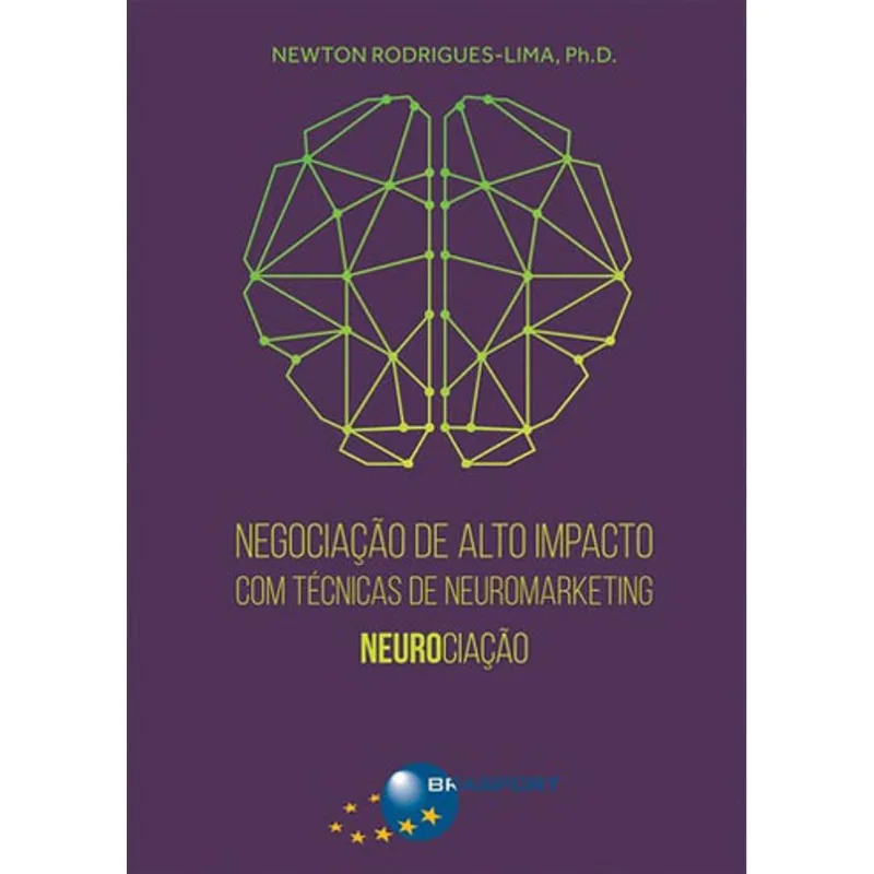 NEGOCIAÇÃO DE ALTO IMPACTO COM TÉCNICAS DE NEUROMARKETING