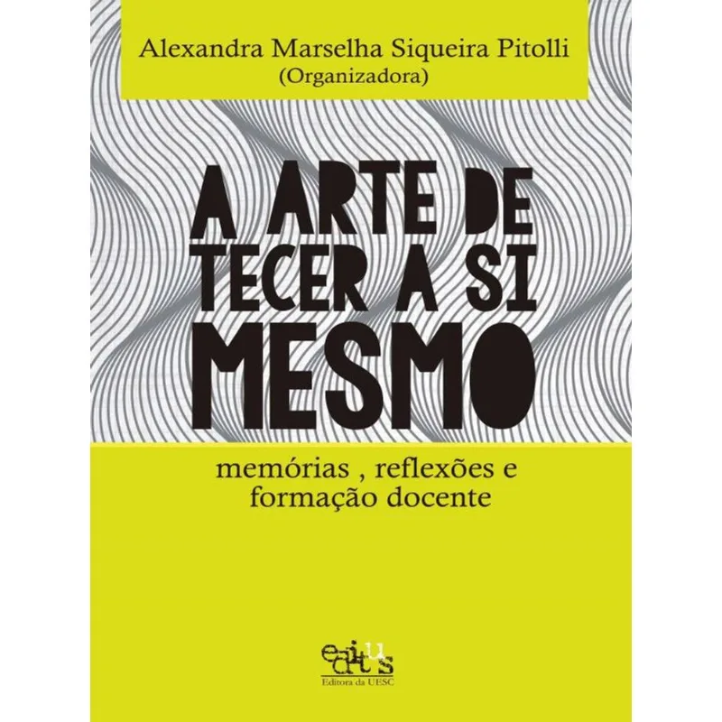 A ARTE DE TECER A SI MESMO