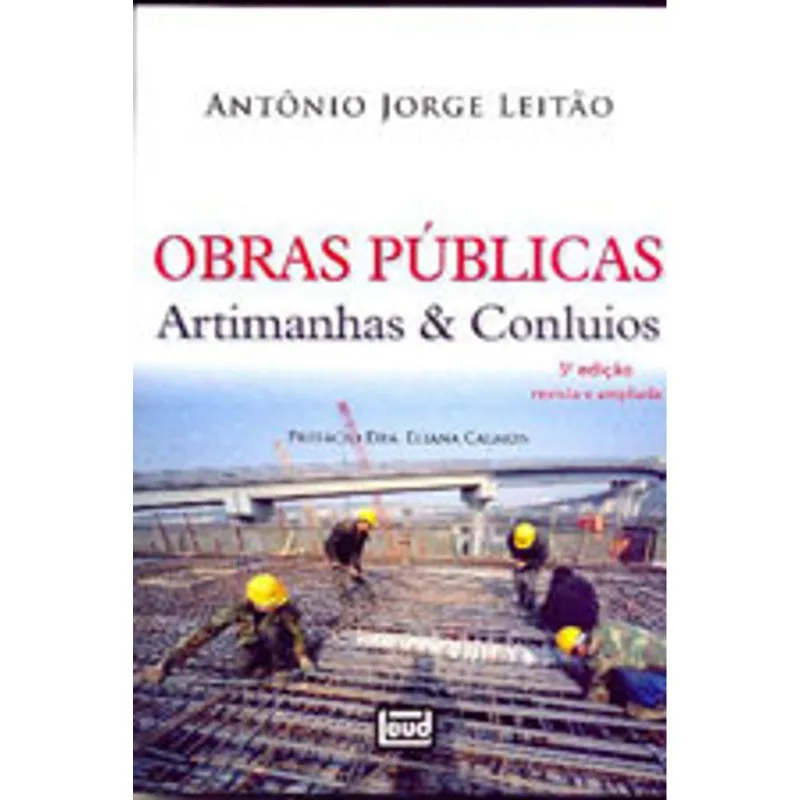 OBRAS PUBLICAS - ARTIMANHAS E CONLUIOS