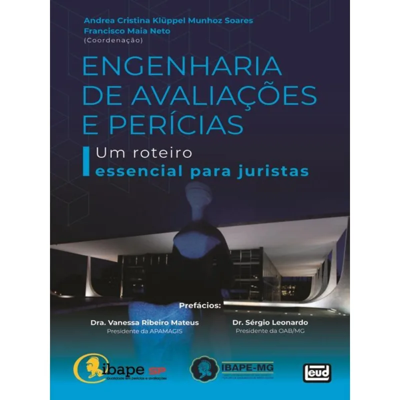 ENGENHARIA DE AVALIAÇÕES E PERÍCIAS - UM ROTEIRO ESSENCIAL PARA JURISTAS - 2023