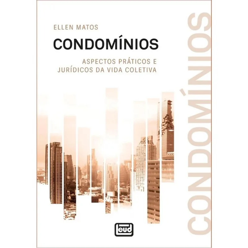 CONDOMÍNIOS - ASPECTOS PRÁTICOS E TEÓRICOS DA VIDA COLETIVA - 2025