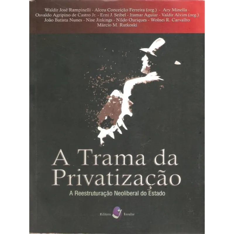 A TRAMA DA PRIVATIZAÇÃO