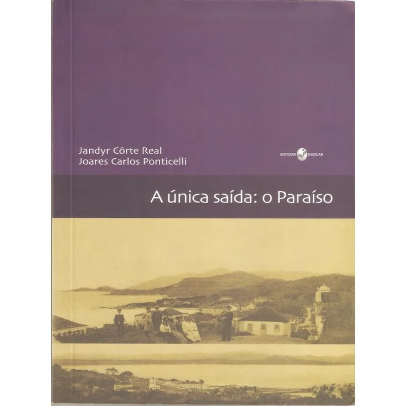 A ÚNICA SAÍDA: O PARAÍSO