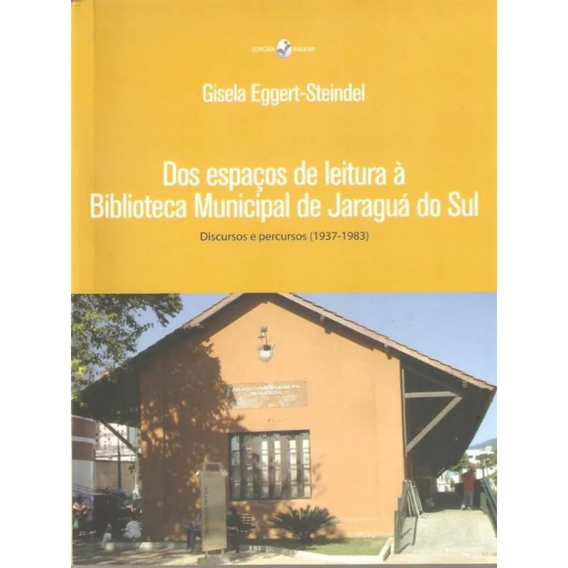 DOS ESPAÇOS DE LEITURA À BIBLIOTECA MUNICIPAL DE JARAGUÁ DO SUL