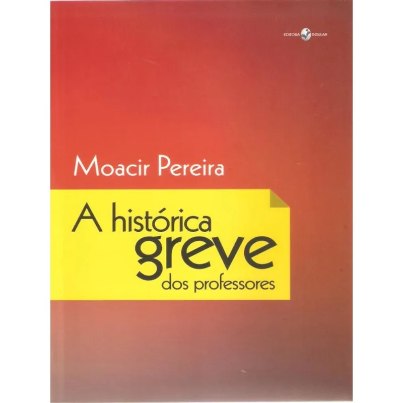 A HISTÓRICA GREVE DOS PROFESSORES