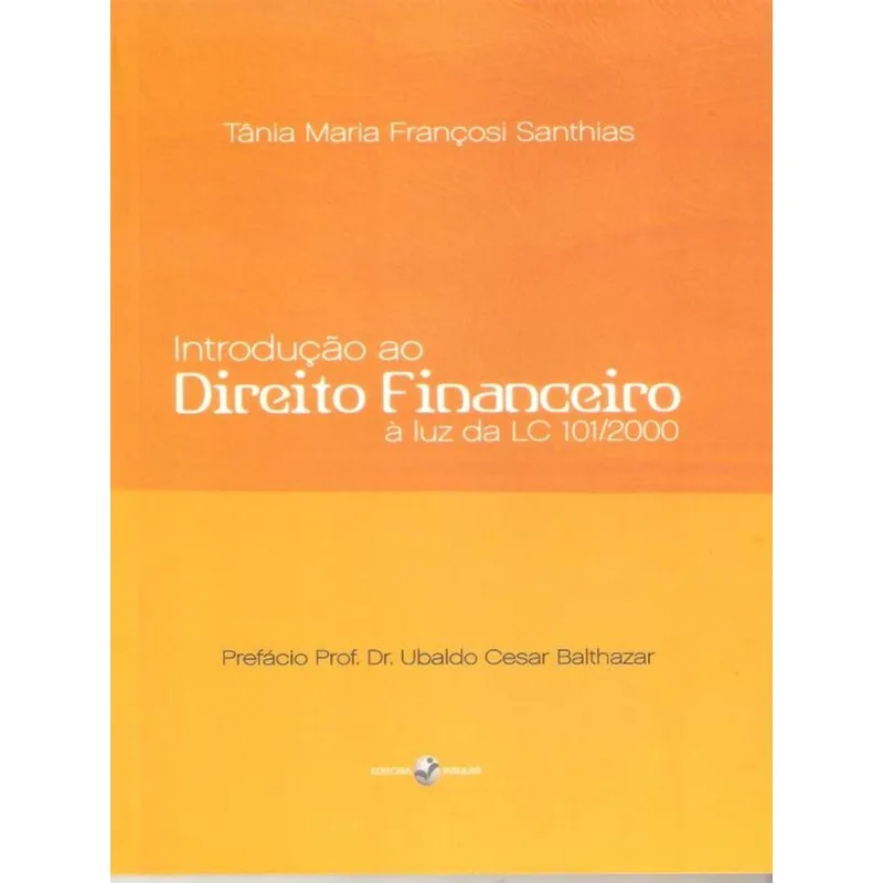 INTRODUÇÃO AO DIREITO FINANCEIRO À LUZ DA LC 101/2000 - 2012