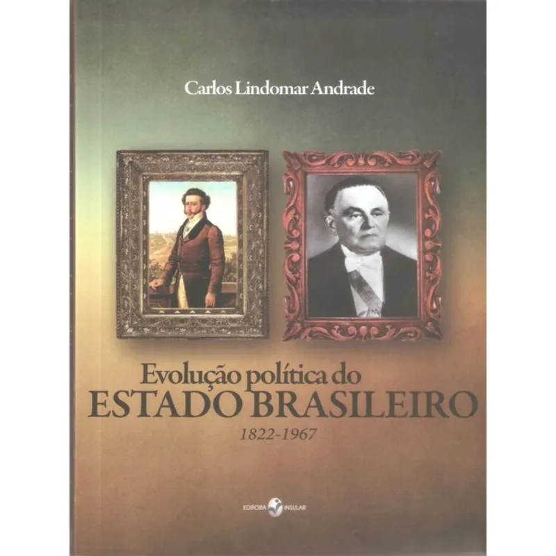 EVOLUÇÃO POLÍTICA DO ESTADO BRASILEIRO