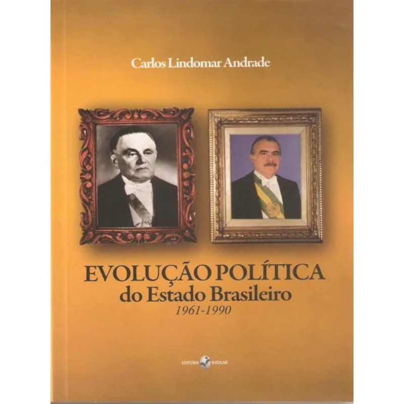 EVOLUÇÃO POLÍTICA DO ESTADO BRASILEIRO