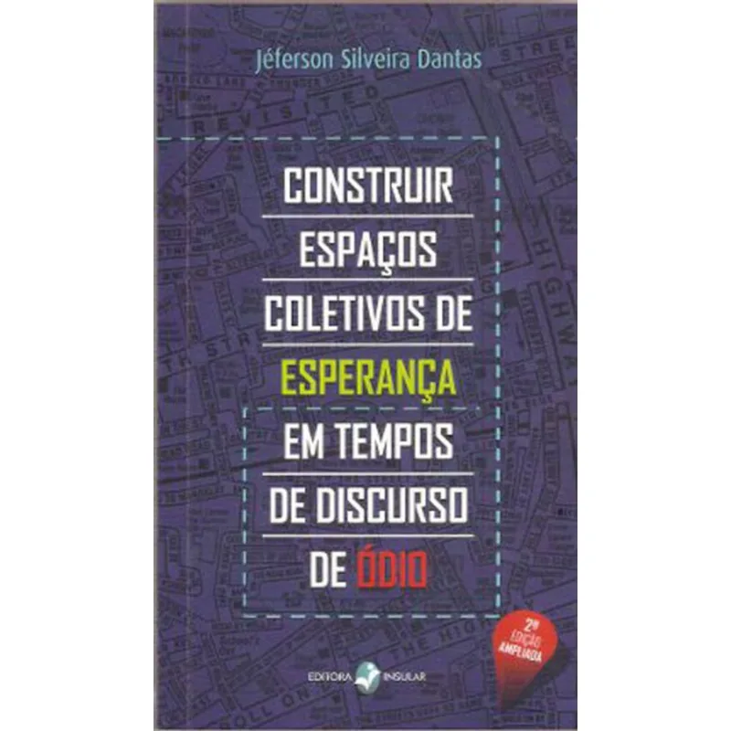 CONSTRUIR ESPAÇOS COLETIVOS DE ESPERANÇA EM TEMPOS DE DISCURSO DE ÓDIO