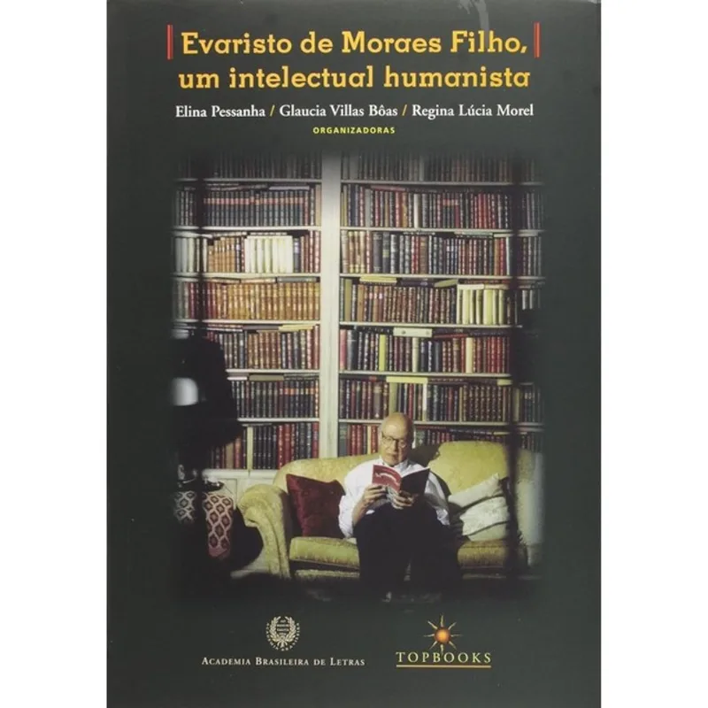 EVARISTO DE MORAES FILHO, UM INTELECTUAL HUMANISTA