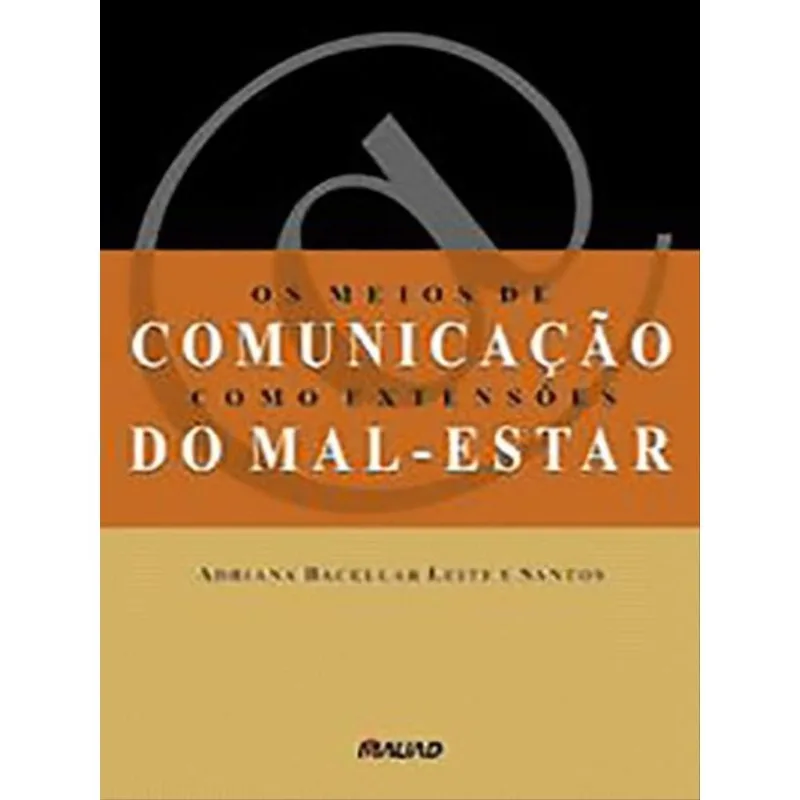 OS MEIOS DE COMUNICAÇÃO COMO EXTENSÕES DO MAL-ESTAR