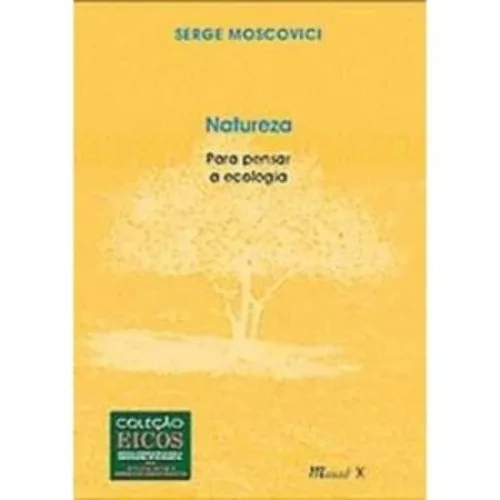 Natureza Para Pensar A Ecologia Serge Moscovici - EDITORA MAUAD