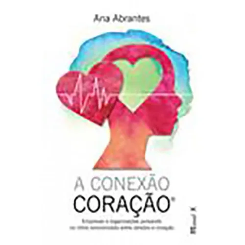 A Conexão Do Coração Geral Loja - EDITORA MAUAD - Livros