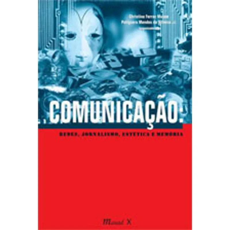 COMUNICAÇÃO: REDES, JORNALISMO, ESTÉTICA E MEMÓRIA
