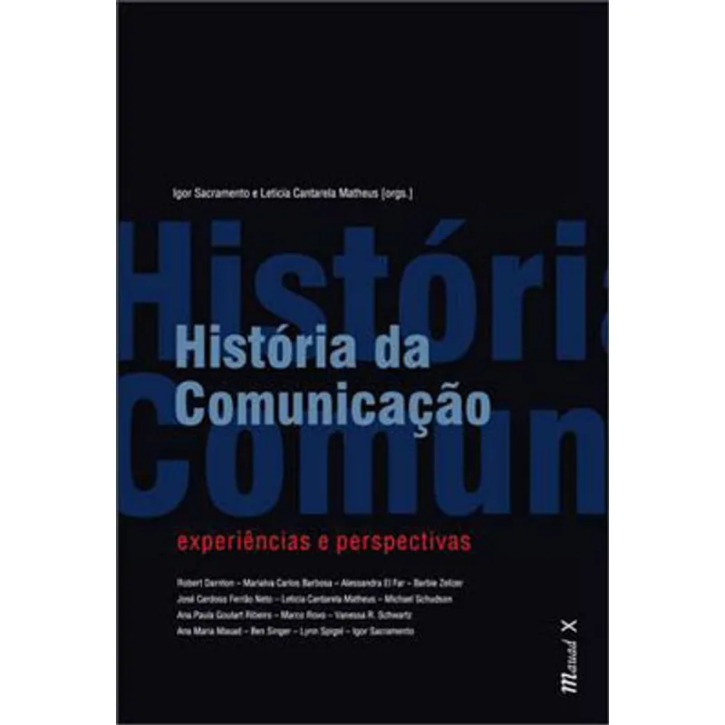 HISTÓRIA DA COMUNICAÇÃO: EXPERIÊNCIAS E PERSPECTIVAS