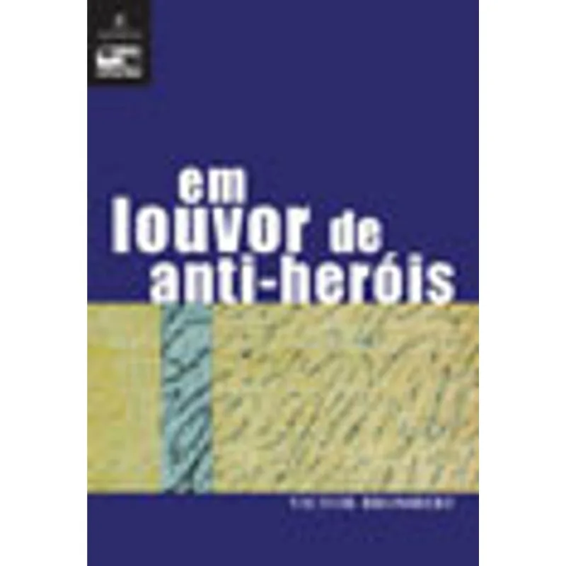 EM LOUVOR DE ANTI-HERÓIS - VOL. 11