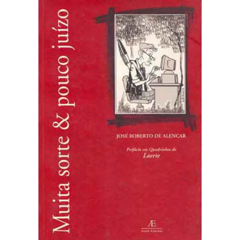MUITA SORTE & POUCO JUÍZO