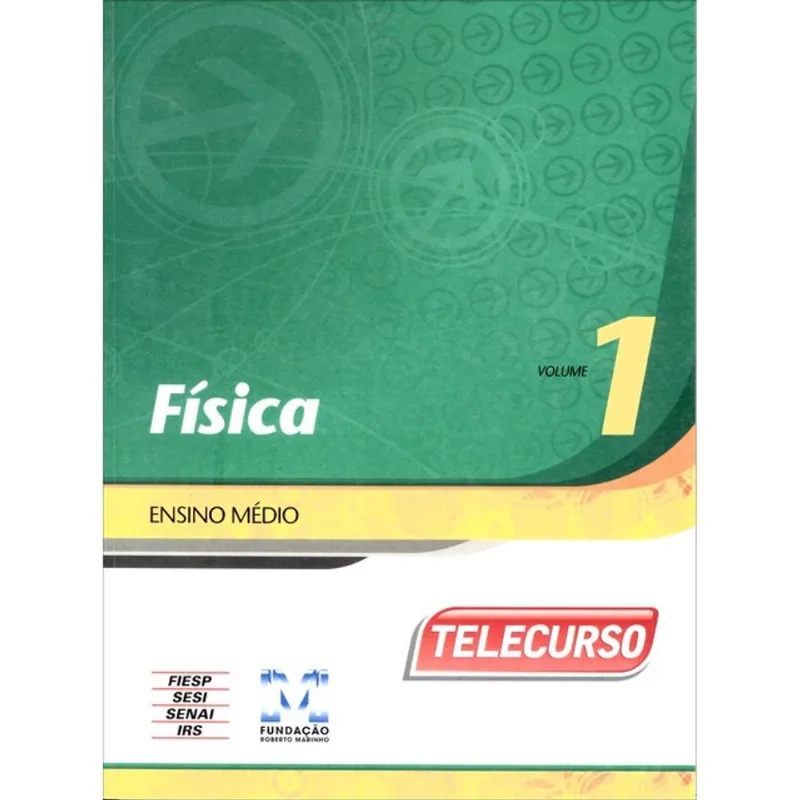 NOVO TELECURSO - ENSINO MEDIO - LIVRO - FISICA - VOL. 1