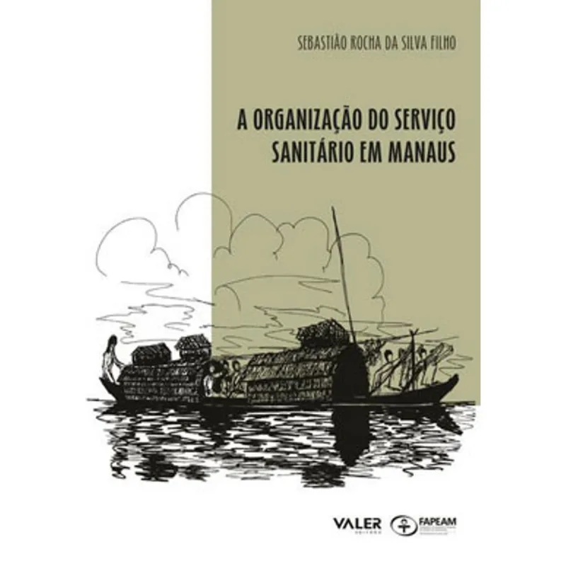 ORGANIZAÇÃO DO SERVIÇO SANITÁRIO EM MANAUS