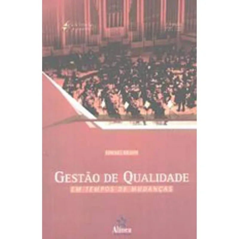GESTAO DE QUALIDADE EM TEMPOS DE MUDANÇAS