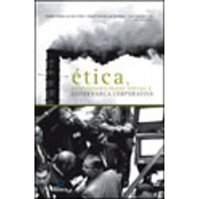 ETICA, RESPONSABILIDADE SOCIAL E GOVERNANÇA CORPORATIVA