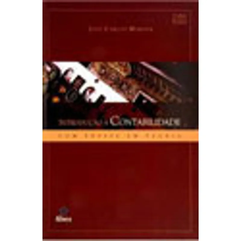 INTRODUÇAO A CONTABILIDADE - COM ENFASE EM TEORIA