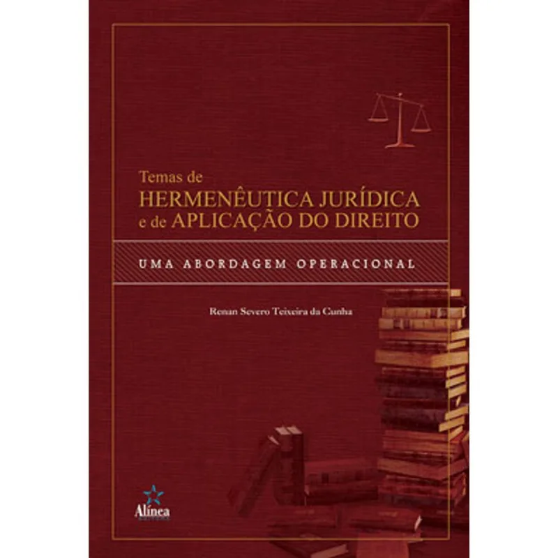 TEMAS DE HERMENÊUTICA JURÍDICA E DE APLICAÇÃO DO DIREITO