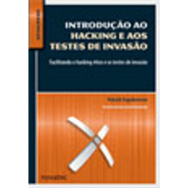 INTRODUÇÃO AO HACKING E AOS TESTES DE INVASÃO