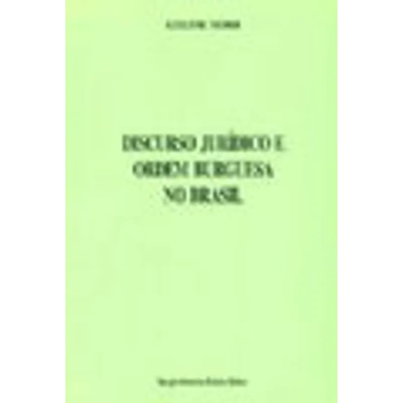 DISCURSO JURIDICO E ORDEM BURGUESA NO BRASIL